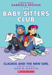 Claudia and the New Girl (the Baby-Sitters Club Graphic Novel #9)