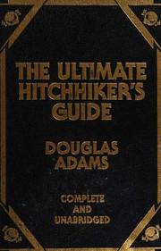 Works (Hitch Hiker's Guide to the Galaxy / Restaurant at the End of the Universe / Life, the Universe and Everything / So Long, and Thanks for All the Fish / Mostly Harmless / Young Zaphod Plays it Safe)